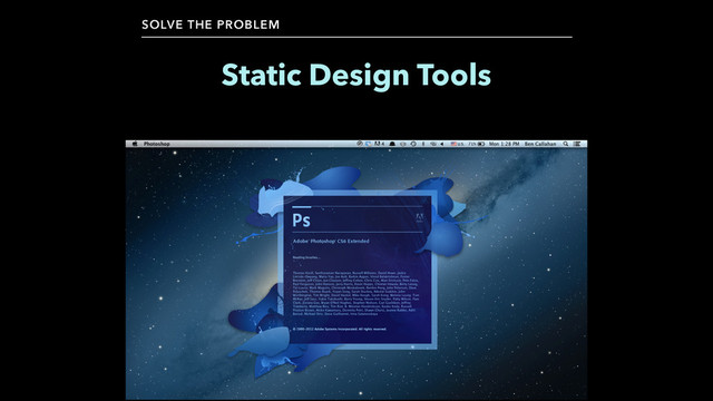 Static Design Tools
SOLVE THE PROBLEM
