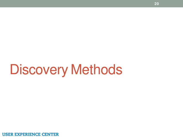 Discovery Methods
20
