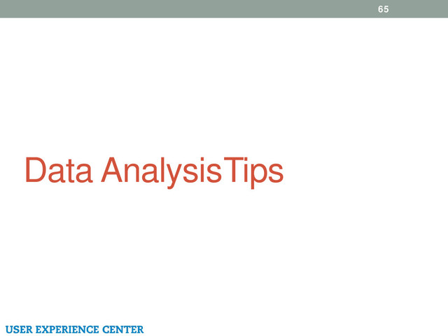 Data Analysis Tips
65

