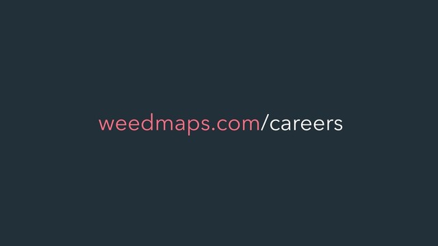 weedmaps.com/careers
