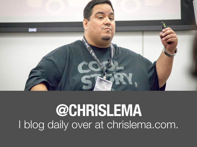 @CHRISLEMA
I blog daily over at chrislema.com.
