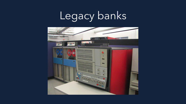 Legacy banks
