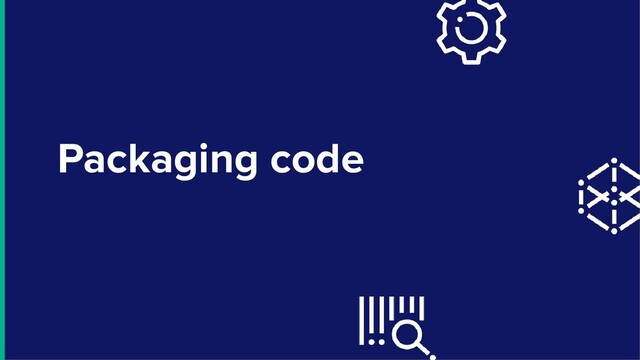 Packaging code
