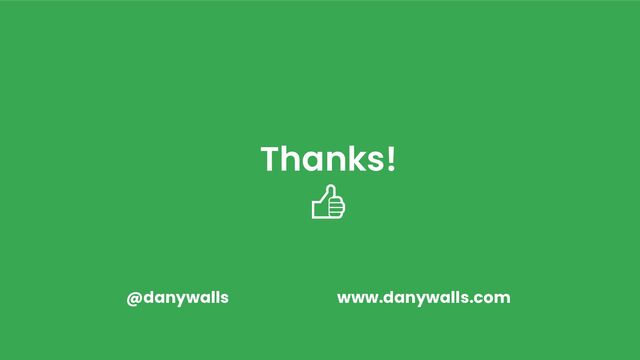 Thanks!
👍
@danywalls www.danywalls.com
