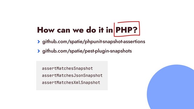 How can we do it in PHP?


github.com/spatie/phpunit-snapshot-assertions


github.com/spatie/pest-plugin-snapshots


assertMatchesSnapshot

assertMatchesJsonSnapshot

assertMatchesXmlSnapshot
