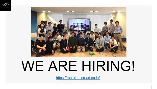 WE ARE HIRING!
https://recruit.microad.co.jp/
