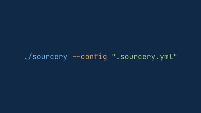 ./sourcery
--
config ".sourcery.yml"
