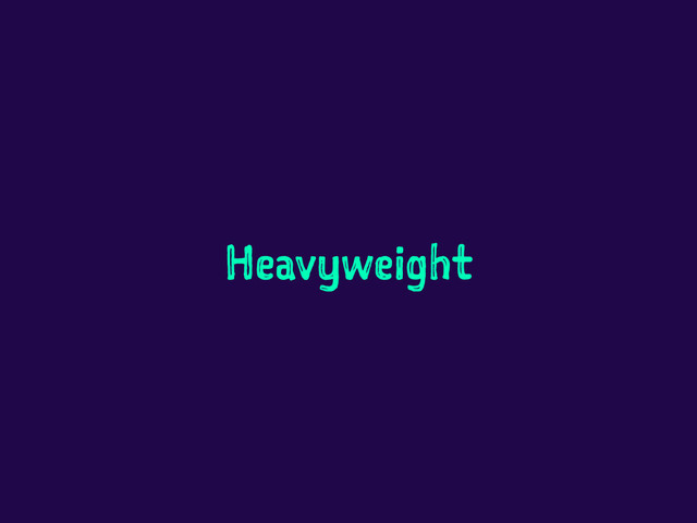 Heavyweight

