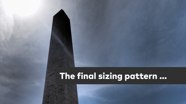 The final sizing pattern …
