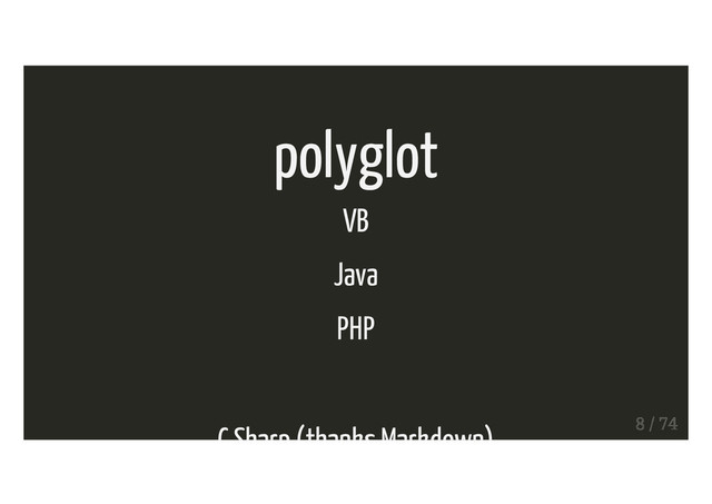 polyglot
VB
Java
PHP
C Sharp (thanks Markdown) 8 / 74
