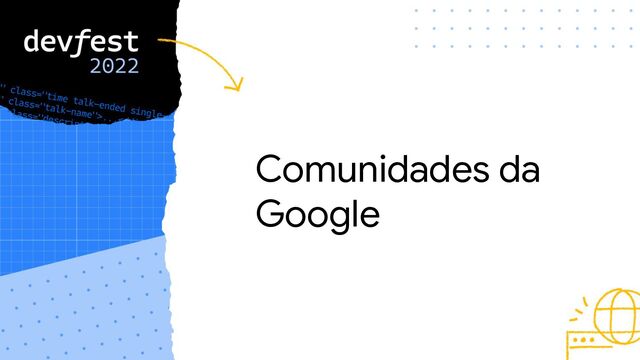 Comunidades da
Google
