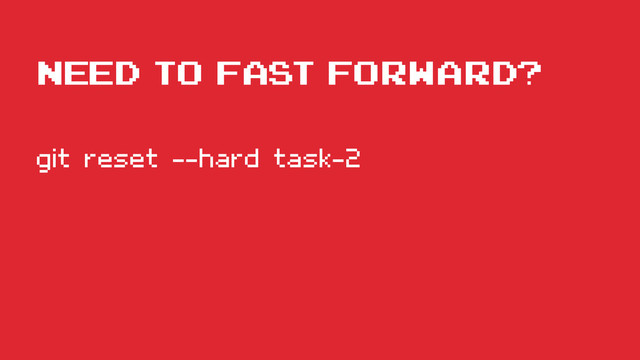 need to fast forward?
git reset --hard task-2
