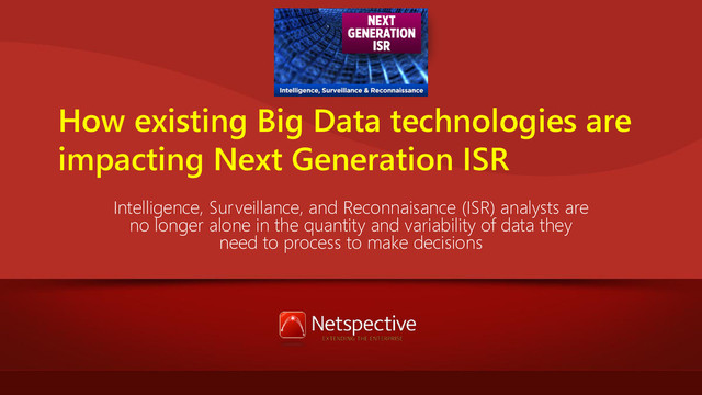 How existing Big Data technologies are impacting Next Generation ISR