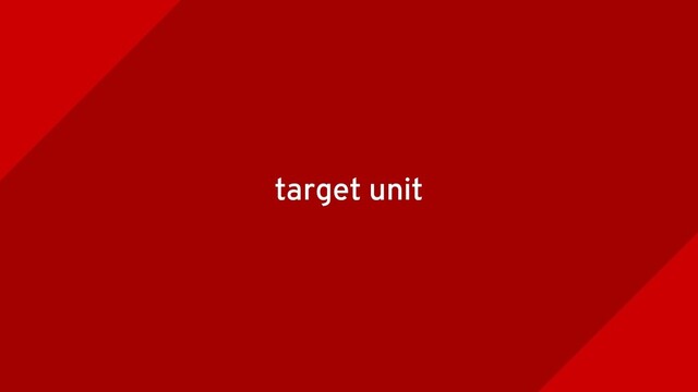 target unit
