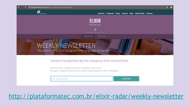 http://plataformatec.com.br/elixir-radar/weekly-newsletter
