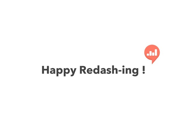 Happy Redash-ing !
