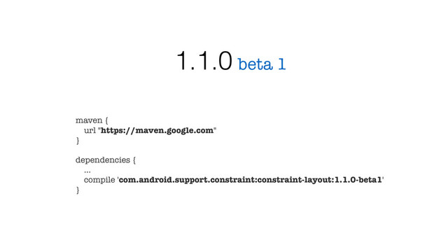 beta 1
1.1.0
maven {
url "https://maven.google.com"
}
dependencies {
...
compile 'com.android.support.constraint:constraint-layout:1.1.0-beta1'
}
