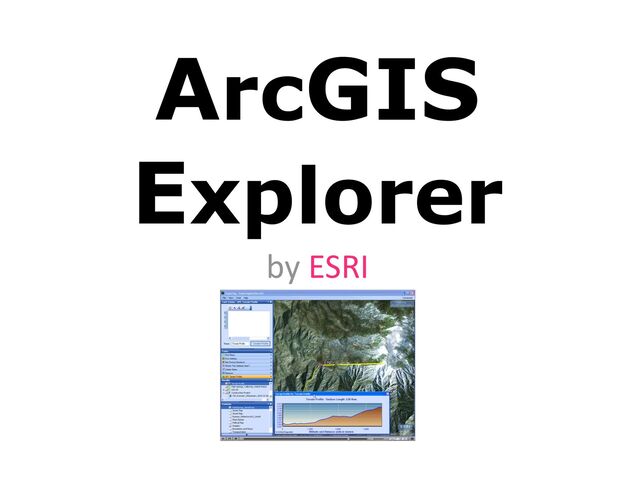 ArcGIS
 
Explorer
 
by ESRI
