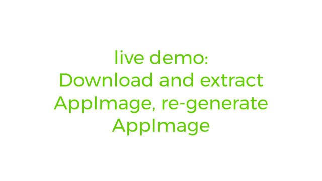 live demo:
Download and extract
AppImage, re-generate
AppImage
