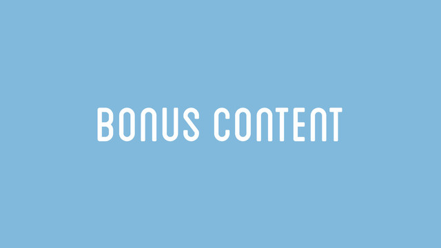 Bonus Content
