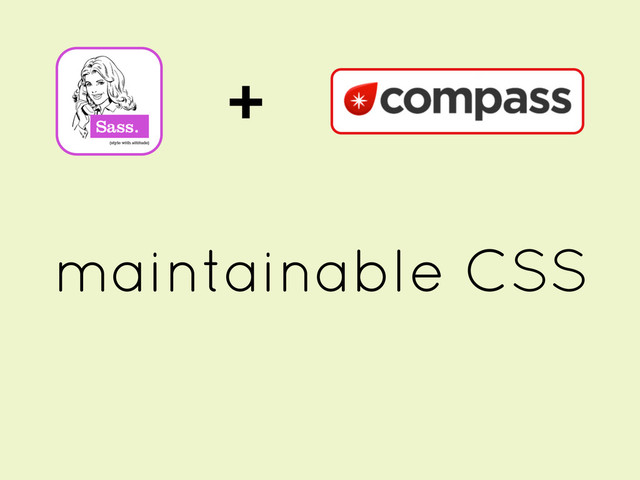 +
maintainable CSS
