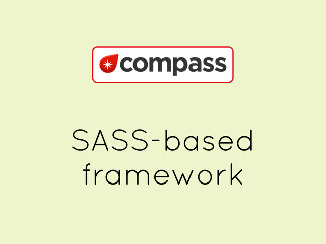 SASS-based
framework
