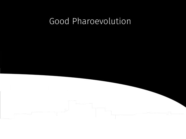 Good Pharoevolution
