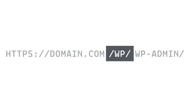 HTTPS://DOMAIN.COM /WP/ WP-ADMIN/
