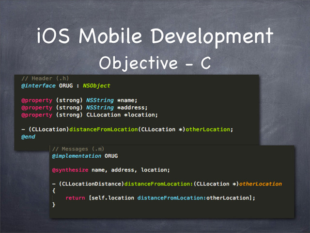 iOS Mobile Development
Objective - C
