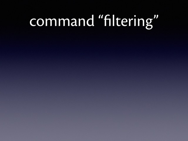 command “ﬁltering”
