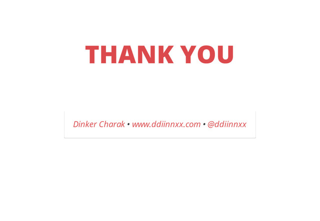 http://www.ddiinnxx.com/product-management-canvas/
THANK YOU
Dinker Charak • www.ddiinnxx.com • @ddiinnxx

