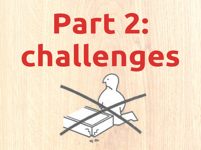 Part 2:
challenges
