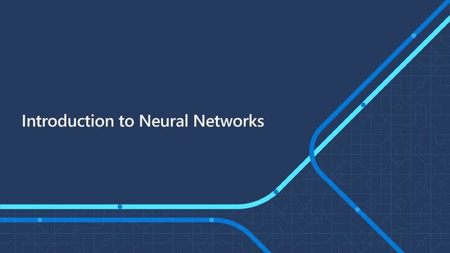 Introduction to Neural Networks
