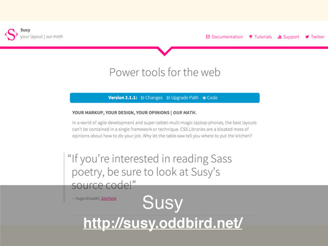 http://susy.oddbird.net/
Susy
