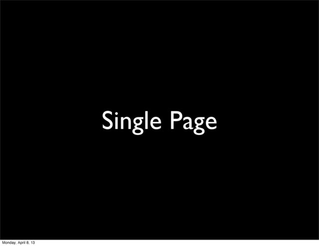 Single Page
Monday, April 8, 13
