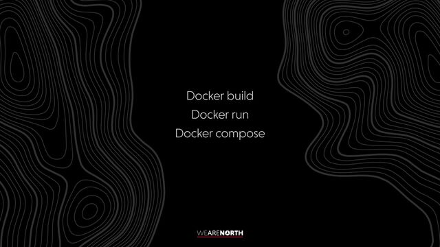 Docker build


Docker run


Docker compose



