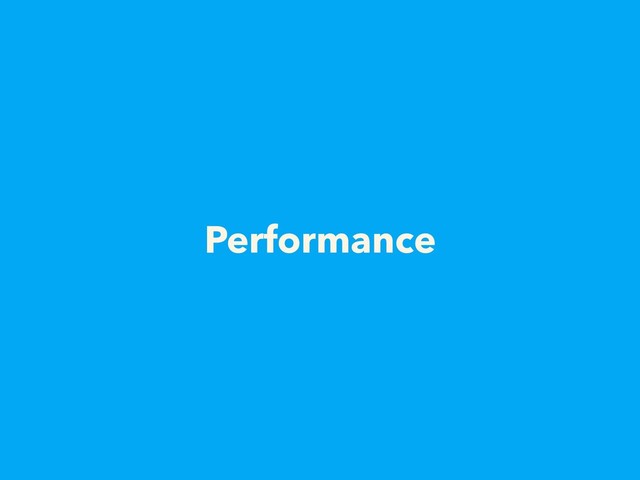 Performance
