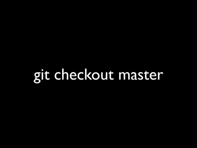 git checkout master
