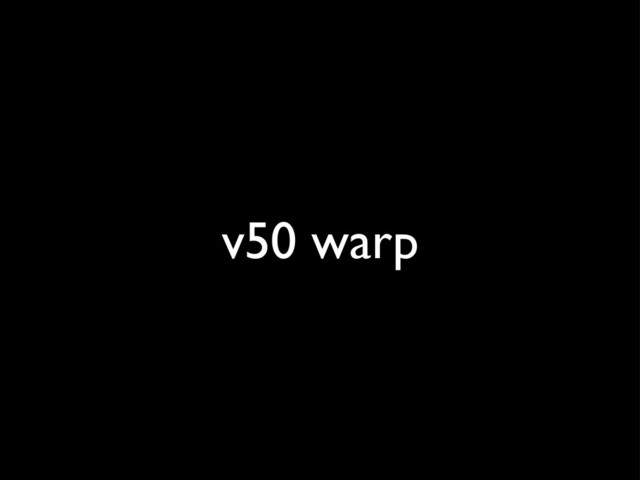 v50 warp
