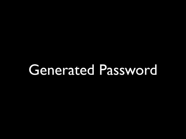 Generated Password
