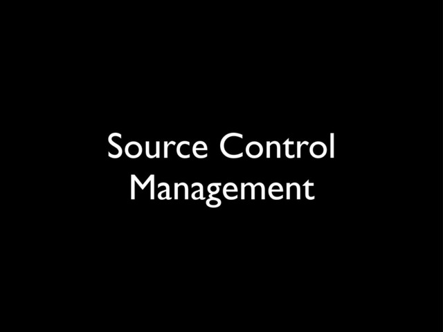 Source Control
Management
