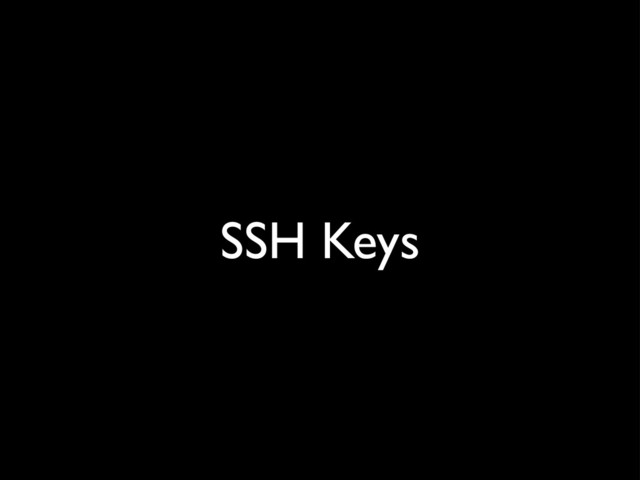 SSH Keys
