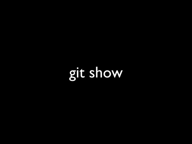 git show
