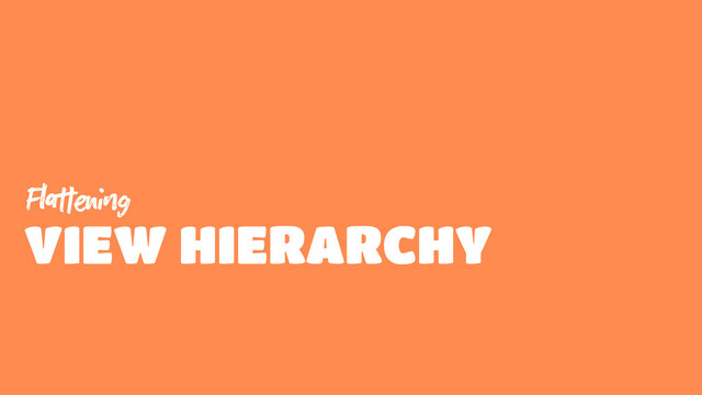 Fg
VIEW HIERARCHY
