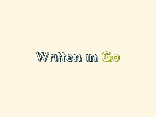 Written in Go
