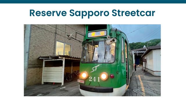Reserve Sapporo Streetcar
