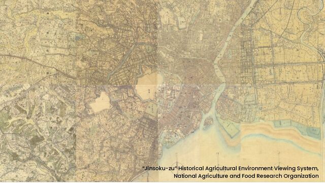 “Jinsoku-zu” Historical Agricultural Environment Viewing System,
National Agriculture and Food Research Organization
