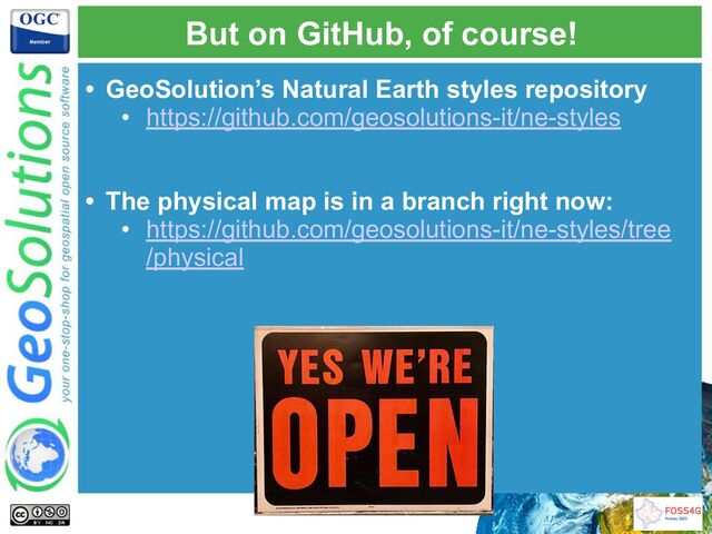 But on GitHub, of course!
• GeoSolution’s Natural Earth styles repository
• https://github.com/geosolutions-it/ne-styles
• The physical map is in a branch right now:
• https://github.com/geosolutions-it/ne-styles/tree
/physical
