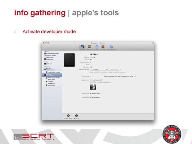 info gathering | apple's tools
› Activate developer mode
