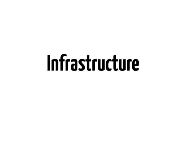 Infrastructure
